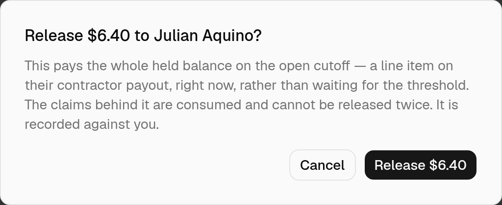 The release confirmation: "Release $6.40 to Julian Aquino?", explaining that it pays the whole held balance on the open cutoff, that the claims behind it are consumed, and that it is recorded against you.